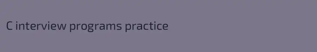 C interview programs practice